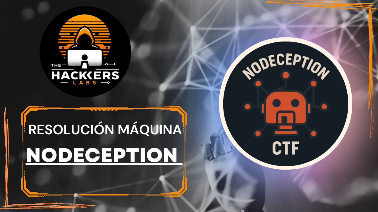 Resolución del CTF - NodeCeption - The Hackers Labs | Blog