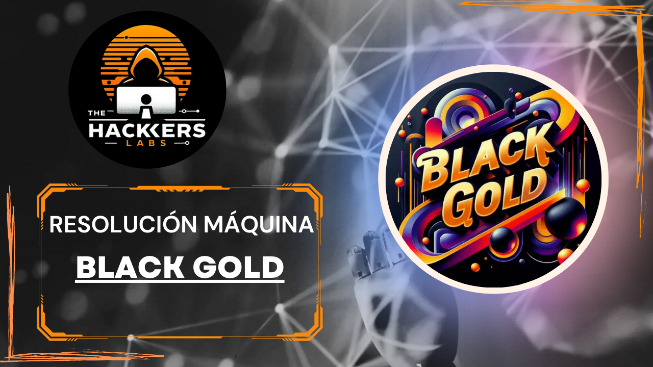 Resolución del CTF: Black Gold