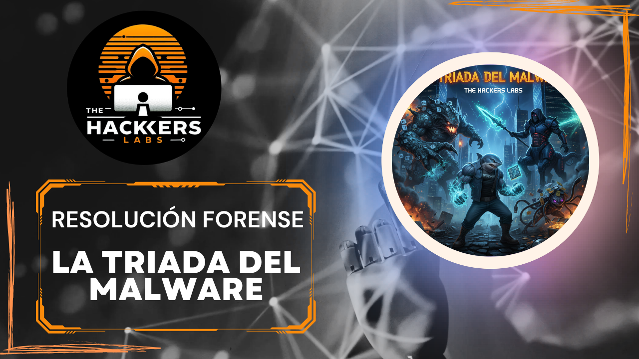 Resolución Forense La Triada del Malware